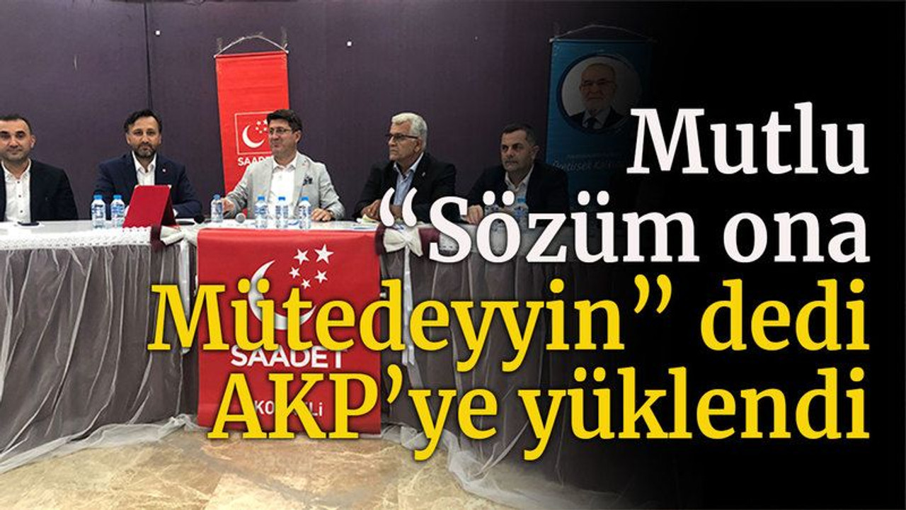 Mutlu “Sözüm ona Mütedeyyin” dedi AKP’ye yüklendi “Davamız baş örtüsüne indirgenemez”